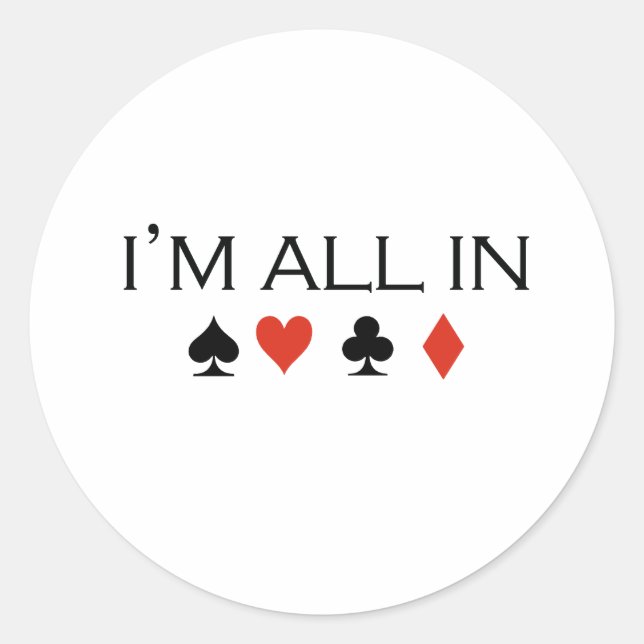 I'm all in T-shirt Classic Round Sticker (Front)