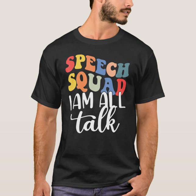 I'm All Talk Slp  Speech Language Pathologist Ther T-Shirt (Front)