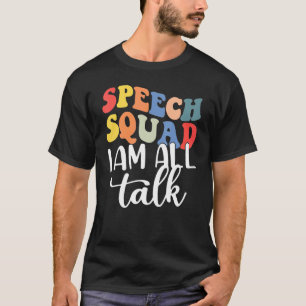 I'm All Talk Slp Speech Language Pathologist Ther T-Shirt