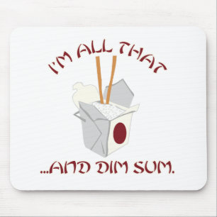 I'm All That and Dim Sum Mouse Pad