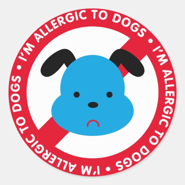 I'm allergic to dogs! Dog allergy Classic Round Sticker (Front)