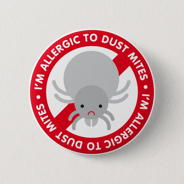 I'm allergic to dust mites! 6 cm round badge (Front)