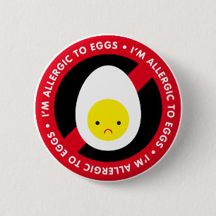 I'm allergic to eggs! 6 cm round badge