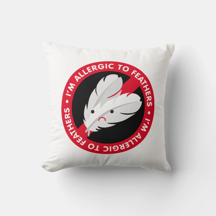 I'm allergic to feathers! Feather allergy Cushion Zazzle