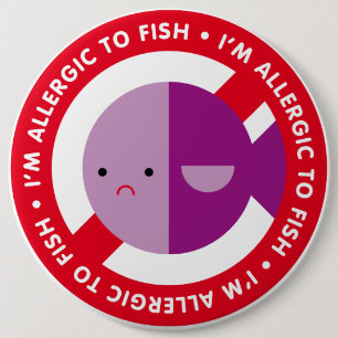 I'm allergic to fish! 6 cm round badge