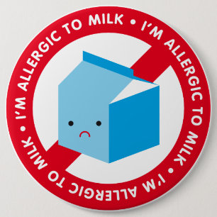 I'm allergic to milk! 6 cm round badge