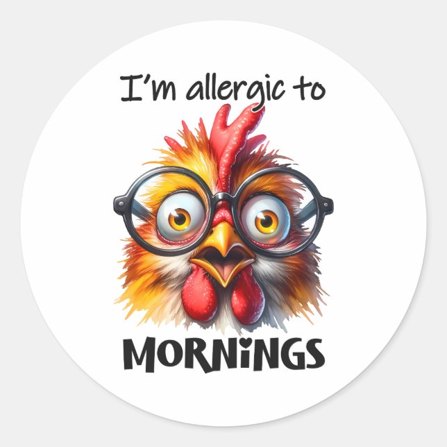 I'm allergic to Mornings! Classic Round Sticker (Front)