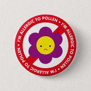 I'm allergic to pollen! 6 cm round badge