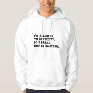 I'm Allergic To Stupidity Hoodie