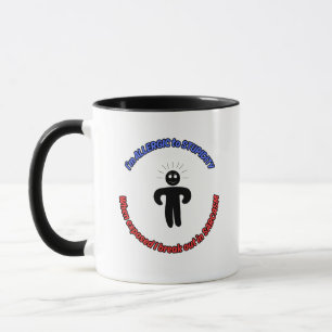 I'm allergic to Stupidity Mug