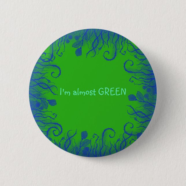 I'm almost GREEN 6 Cm Round Badge (Front)