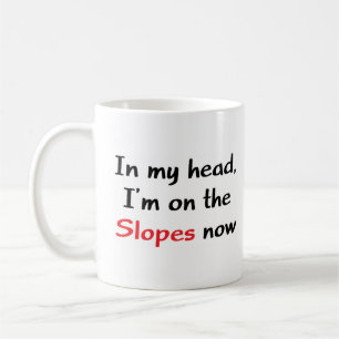 i'm already on the slopes coffee mug