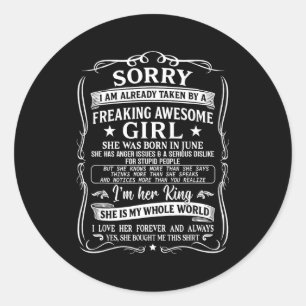 I'm Already Taken By Freaking Awesome Girl Born In Classic Round Sticker