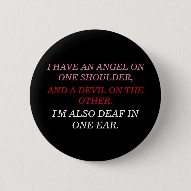 I'm Also Deaf In One Ear 6 Cm Round Badge (Front)