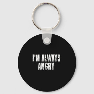 Im Always Angry Inspirational Motivational Gym Wor Key Ring