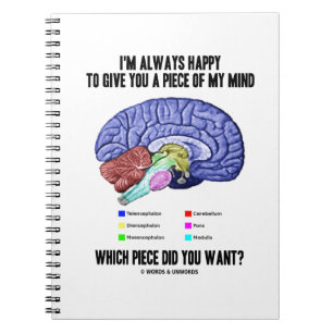 I'm Always Happy To Give You A Piece Of My Mind Notebook