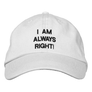 I'M ALWAYS RIGHT cap
