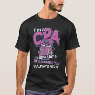 Im Always Right Certified Public Accountant Cpa T-Shirt