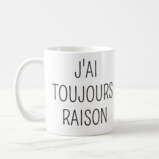 I'm Always Right,Funny love phrase Coffee Mug (Left)