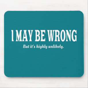 I'm Always Right Funny Sarcastic Mouse Pad