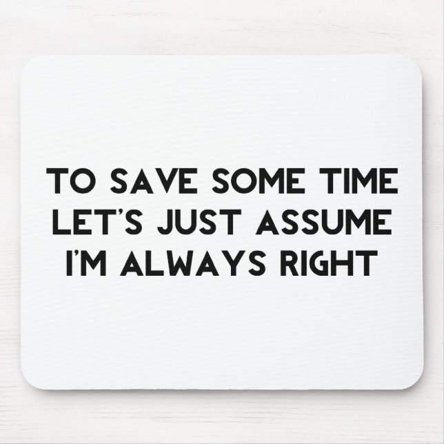 I'm Always Right Mouse Pad (Front)