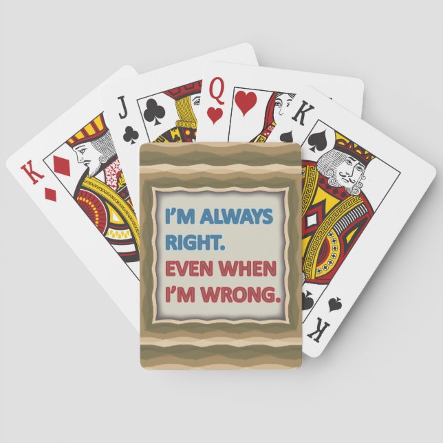 I'm Always Right Playing Cards (Back)
