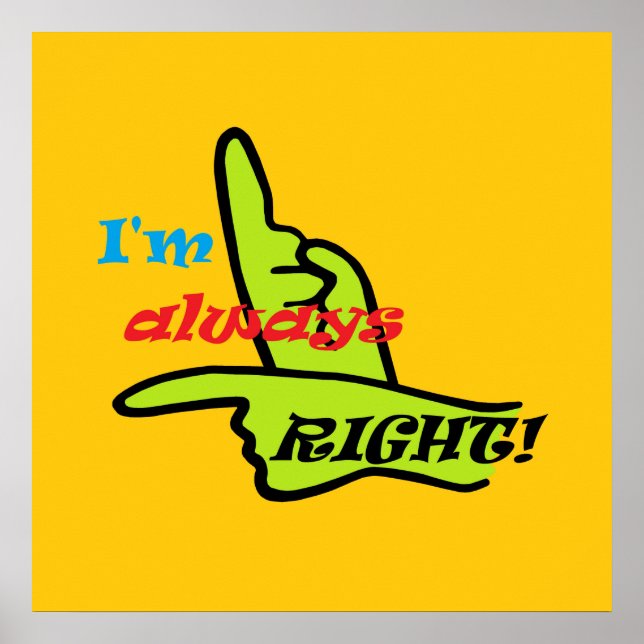 I'm Always Right Poster (Front)