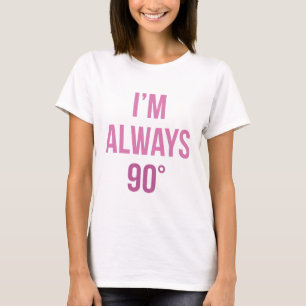 I'm Always Right T-Shirt