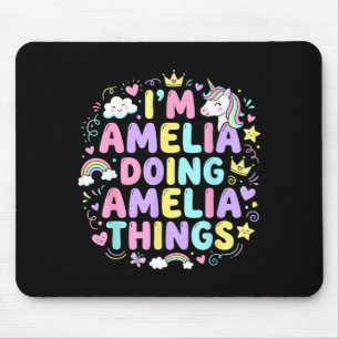 I'm Amelia Doing Amelia Things Cute Girl's  Mouse Pad