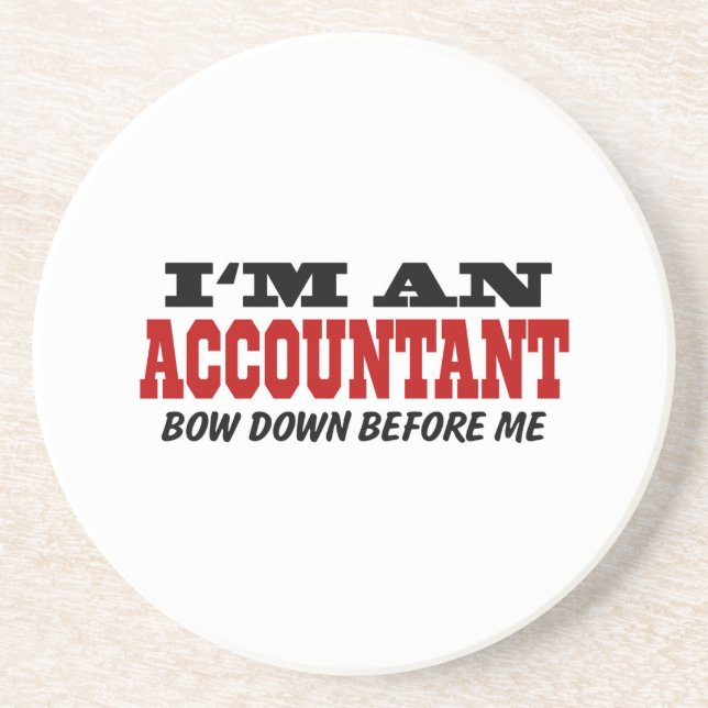 I'm An Accountant Bow Down Before Me Coaster (Front)
