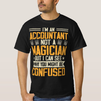 I'm an Accountant not magician shirt