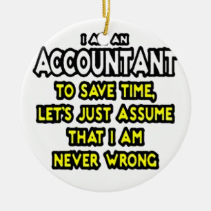 I'M AN ACCOUNTANT, TO SAVE TIME, LET'S ASSUME... CERAMIC TREE DECORATION