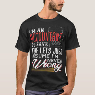 Im An Accountant To Save Time Lets Just funny donu T-Shirt