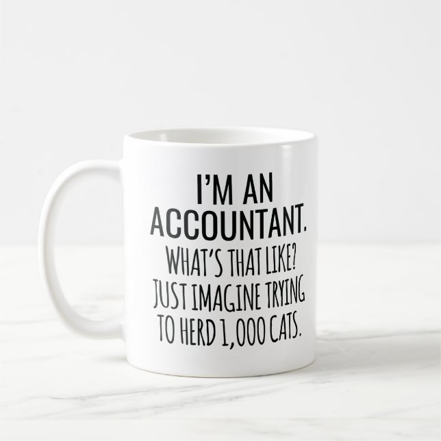 I'M An Accountant What's That Like  Coffee Mug (Left)