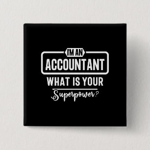 I'm an Accountant what's you superpower? 15 Cm Square Badge