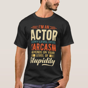 I'm An Actor T-Shirt