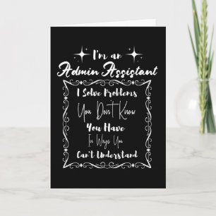 Im an Admin Assistant. Admin Professionals Day Card