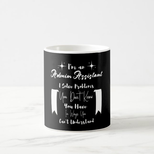 Im an Admin Assistant. Admin Professionals Day Coffee Mug (Center)