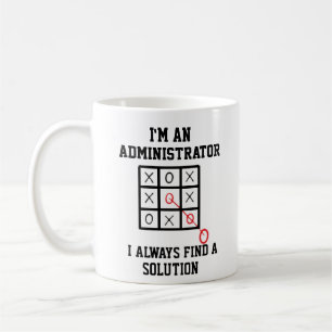 Im An Administrator I Always Find A Solution Mug