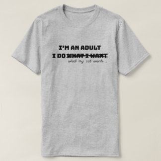 I'm an Adult I Do What I Want T-Shirt