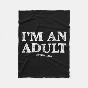 I'm An Adult Technically Funny 18th Birthday Gift Fleece Blanket
