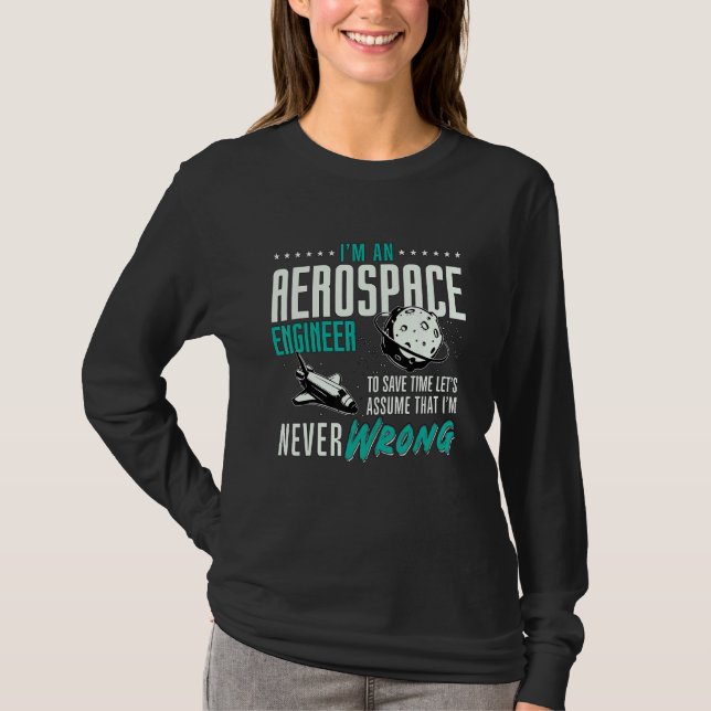 I'm An Aerospace Enginee Space Engineering Rocket  T-Shirt (Front)