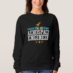 I'm An Aerospace Engineer Rocket Engineering Graph Sweatshirt