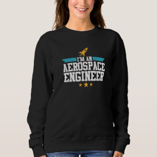 I'm An Aerospace Engineer Rocket Engineering Graph Sweatshirt
