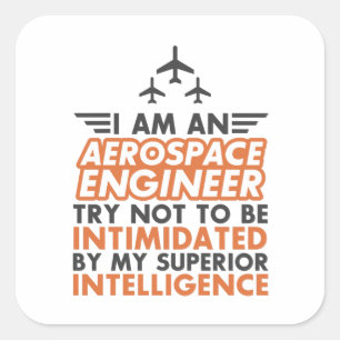 I'm An Aerospace Engineer Square Sticker