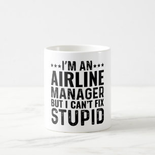 I'M An Airline Manager But I Can't Fix Stupid Coffee Mug