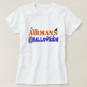 I'm an Airman's treat for Halloween T-Shirt