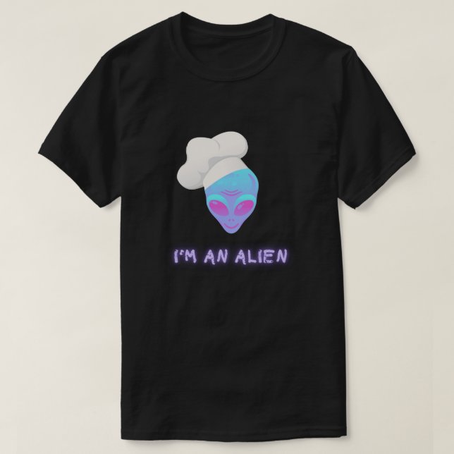 I'M AN ALIEN Tshirt - Chef (Design Front)