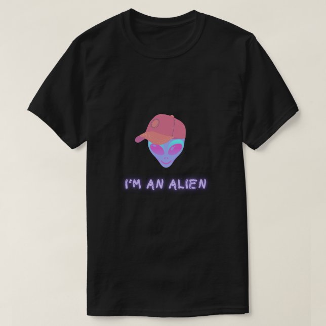 "I'M AN ALIEN" Tshirt - Hat (Design Front)