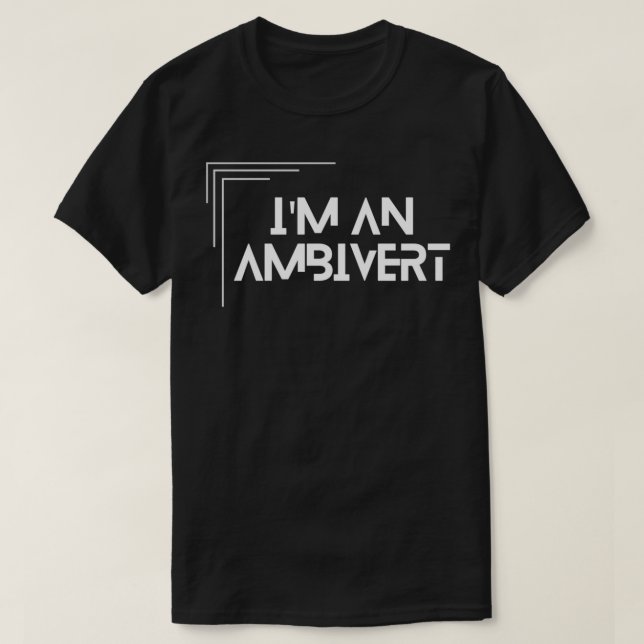im an ambivert T-Shirt (Design Front)